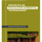 Proyecto de Educación ambiental_Extramuros